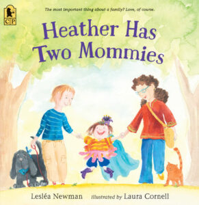 The illustrated cover of Heather has Two Mommies. Two moms hold either hand of a little girl with a yellow and red striped shirt, a pink tutu, and purple cowboy boots. A black dog and an orange cat walk with them. Everyone is smiling. 